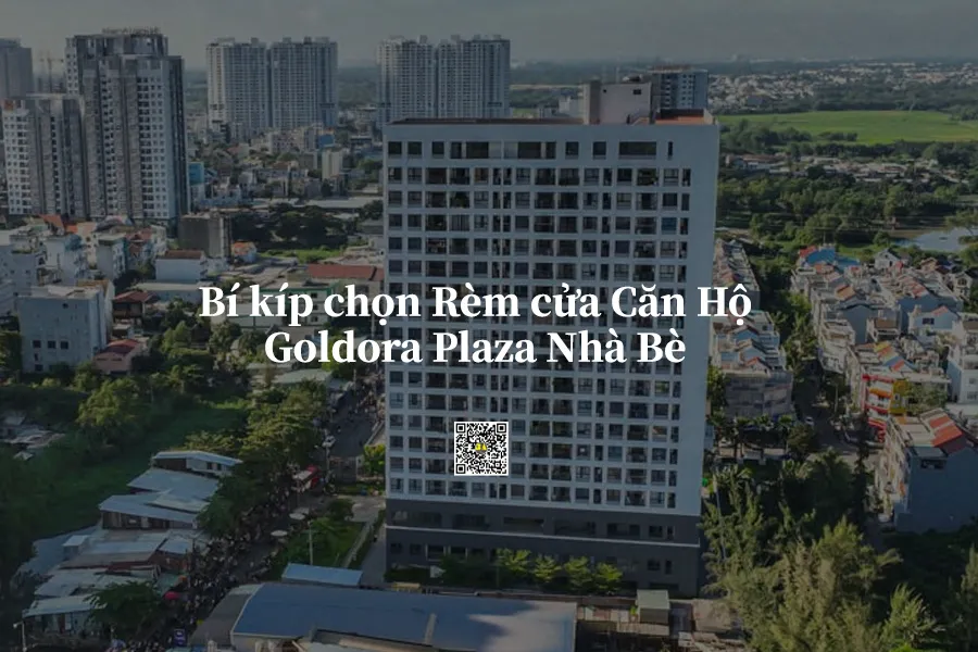 Căn Hộ 58m² Goldora Plaza Nên Chọn Rèm Cửa Nào?